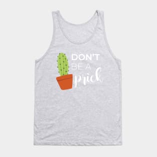 Don't Be A Prick Cactus Pun Tank Top